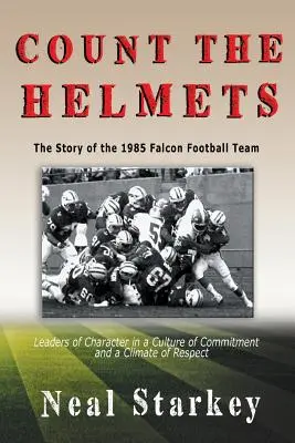 Contar los cascos: la historia del equipo de fútbol americano de los Halcones de 1985 - Count The Helmets: The Story of the 1985 Falcon Football Team