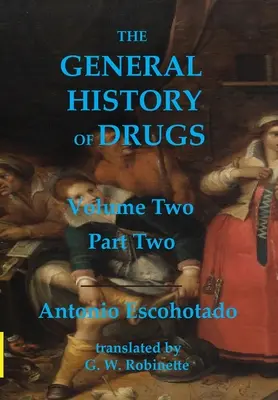 Historia general de las drogas Tomo II - The General History of Drugs Volume Two Part Two