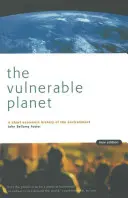 El planeta vulnerable: Breve historia económica del medio ambiente - The Vulnerable Planet: A Short Economic History of the Environment