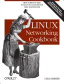 Libro de cocina de redes Linux: De Asterisk a Zebra con recetas fáciles de usar - Linux Networking Cookbook: From Asterisk to Zebra with Easy-To-Use Recipes