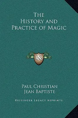 Historia y práctica de la magia - The History and Practice of Magic