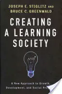 Creación de una sociedad cognitiva: Un nuevo enfoque del crecimiento, el desarrollo y el progreso social - Creating a Learning Society: A New Approach to Growth, Development, and Social Progress