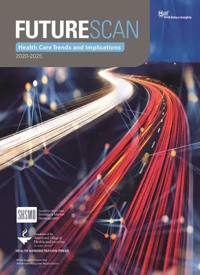 Futurescan 2020-2025: Tendencias sanitarias e implicaciones - Futurescan 2020-2025: Healthcare Trends and Implications