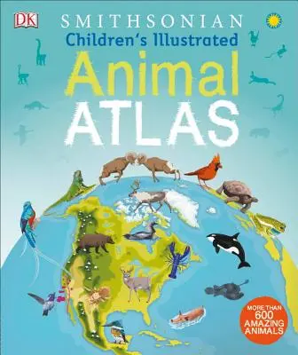 Atlas ilustrado de animales para niños - Children's Illustrated Animal Atlas