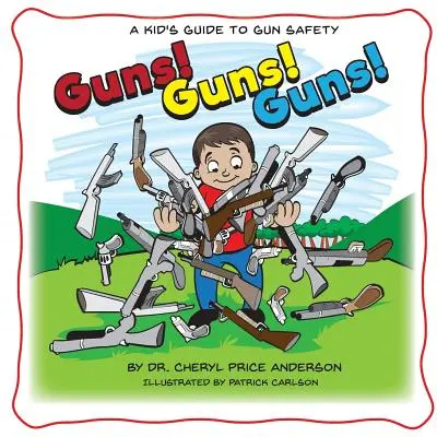 ¡Guns! ¡Guns! Armas: Guía para niños sobre la seguridad con las armas. - Guns! Guns! Guns!: A Kid's Guide to Gun Safety.