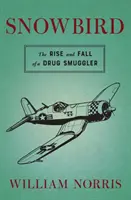 Snowbird: Auge y caída de un traficante de drogas - Snowbird: The Rise and Fall of a Drug Smuggler