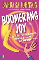 Boomerang Joy: Joy That Goes Around, Comes Around