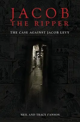 Jacob el Destripador: El caso contra Jacob Levy - Jacob the Ripper: The Case Against Jacob Levy