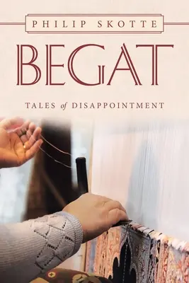 Begat: Cuentos de decepción - Begat: Tales of Disappointment