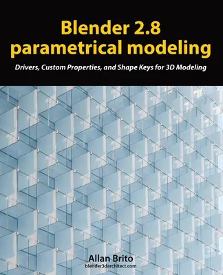 Modelado paramétrico en Blender 2.8: Controladores, propiedades personalizadas y teclas de forma para el modelado 3D - Blender 2.8 parametric modeling: Drivers, Custom Properties, and Shape Keys for 3D modeling