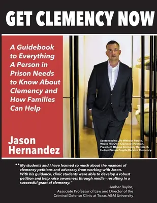 Consiga clemencia ya: Una guía de todo lo que una persona en prisión necesita saber sobre la clemencia y cómo pueden ayudar las familias - Get Clemency Now: A Guidebook to Everything A Person in Prison Needs to know About Clemency and How Families Can Help