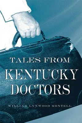 Cuentos de médicos de Kentucky - Tales from Kentucky Doctors