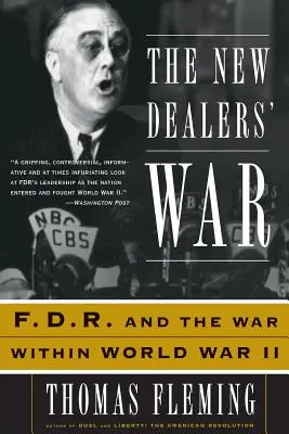 La guerra de los New Dealers: FDR y la guerra dentro de la Segunda Guerra Mundial - The New Dealers' War: FDR and the War Within World War II