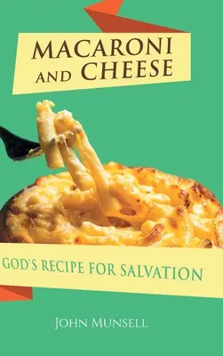 Macarrones con queso: La receta de Dios para la salvación - Macaroni and Cheese: God's Recipe for Salvation