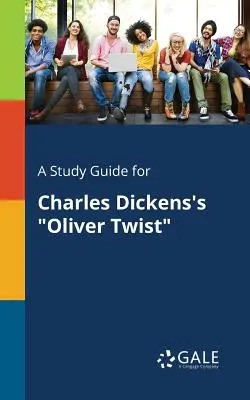 Una guía de estudio para Oliver Twist de Charles Dickens - A Study Guide for Charles Dickens's Oliver Twist