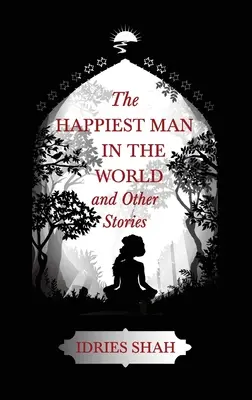 Cuentos del mundo II: El hombre más feliz del mundo y otros relatos - World Tales II: The Happiest Man in the World and Other Stories