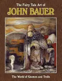 El arte de los cuentos de hadas de John Bauer - The Fairy Tale Art of John Bauer