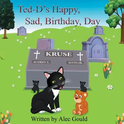 El Feliz, Triste, Cumpleaños de Ted-D - Ted-D's Happy, Sad, Birthday, Day