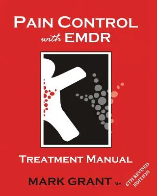 Control del dolor con EMDR: Manual de tratamiento 6ª edición revisada - Pain Control with EMDR: Treatment manual 6th Revised Edition