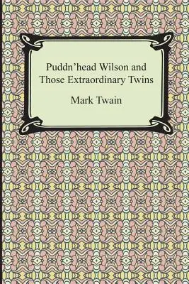 Puddn'head Wilson y esos gemelos extraordinarios - Puddn'head Wilson and Those Extraordinary Twins