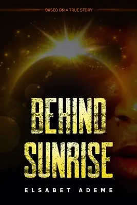 Detrás de Sunrise: Basado en una historia real - Behind Sunrise: Based on a True Story