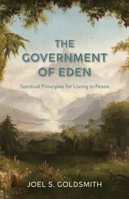 El Gobierno del Edén: Principios espirituales para vivir en paz - The Government of Eden: Spiritual Principles for Living in Peace