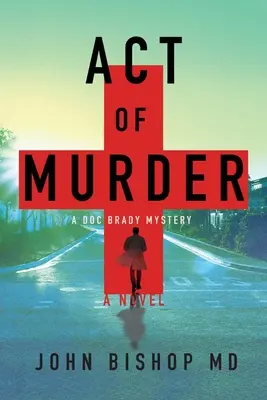 Acto de asesinato: Un thriller médico - Act of Murder: A Medical Thriller