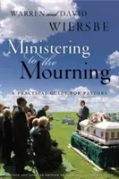 Atendiendo al duelo: Guía práctica para pastores, líderes eclesiásticos y otros cuidadores - Ministering to the Mourning: A Practical Guide for Pastors, Church Leaders, and Other Caregivers