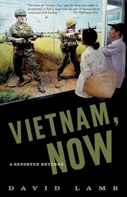 Vietnam, ahora: El regreso de un reportero - Vietnam, Now: A Reporter Returns