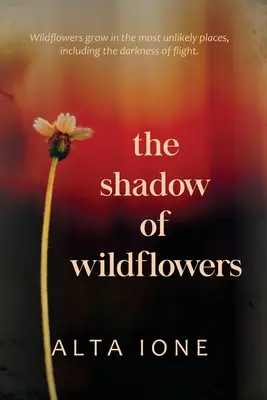 La sombra de las flores silvestres - The Shadow of Wildflowers
