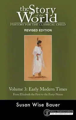 Historia del mundo, Vol. 3 Edición revisada: Historia para el niño clásico: La Edad Moderna - Story of the World, Vol. 3 Revised Edition: History for the Classical Child: Early Modern Times