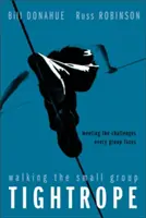 Caminando por la cuerda floja de los grupos pequeños: Enfrentando los desafíos de cada grupo - Walking the Small Group Tightrope: Meeting the Challenges Every Group Faces