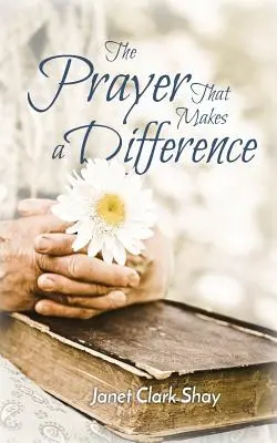 La oración que marca la diferencia - The Prayer That Makes a Difference