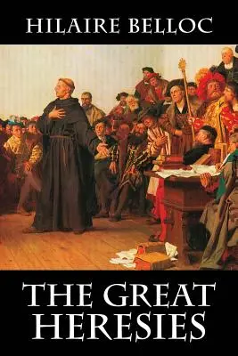 Las grandes herejías - The Great Heresies