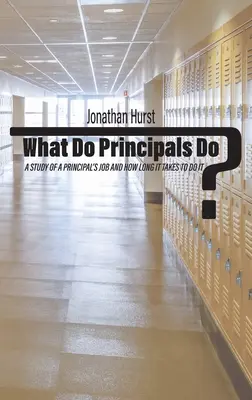 ¿Qué hacen los directores? Un estudio sobre el trabajo de un director y el tiempo que lleva hacerlo - What Do Principals Do?: A Study of a Principal's Job and How Long It Takes To Do It