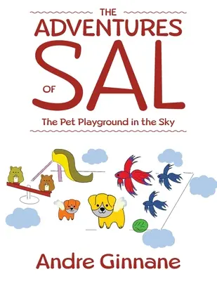 Las aventuras de Sal - El parque de mascotas en el cielo - The Adventures of Sal - The Pet Playground in the Sky