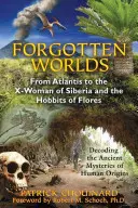 Mundos olvidados: De la Atlántida a la Mujer-X de Siberia y los Hobbits de Flores - Forgotten Worlds: From Atlantis to the X-Woman of Siberia and the Hobbits of Flores