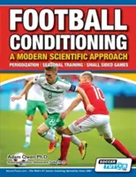 Football Conditioning A Modern Scientific Approach: Periodización - Entrenamiento estacional - Juegos en campo reducido - Football Conditioning A Modern Scientific Approach: Periodization - Seasonal Training - Small Sided Games