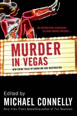 Asesinato en Las Vegas: Nuevos relatos policíacos sobre el juego y la desesperación - Murder in Vegas: New Crime Tales of Gambling and Desperation