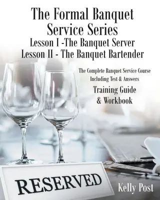 La Serie del Servicio Formal de Banquetes: Lección I-El Servidor de Banquetes - Lección II-El Cantinero de Banquetes - The Formal Banquet Service Series: Lesson I-The Banquet Server - Lesson II-The Banquet Bartender