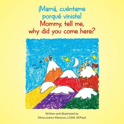 Mam, cuntame porqu viniste!: Mami, dime, ¿por qué viniste aquí? - Mam, cuntame porqu viniste!: Mommy, tell me, why did you come here?