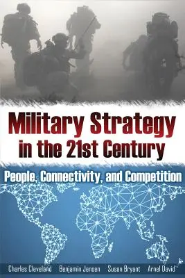 Estrategia militar en el siglo XXI: Personas, conectividad y competencia - Military Strategy in the 21st Century: People, Connectivity, and Competition