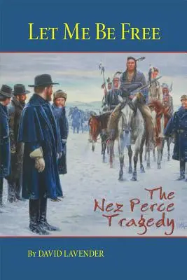 Déjame ser libre: la tragedia de los nez perce - Let Me Be Free: The Nez Perce Tragedy