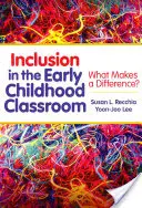 La inclusión en las aulas de educación infantil: ¿Qué marca la diferencia? - Inclusion in the Early Childhood Classroom: What Makes a Difference?