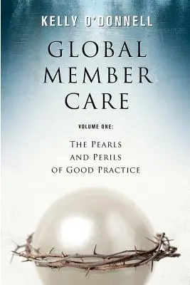 Global Member Care Volumen 1: Perlas y peligros de las buenas prácticas - Global Member Care Volume 1: The Pearls and Perils of Good Practice