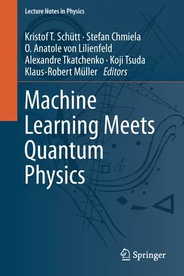 El aprendizaje automático se une a la física cuántica - Machine Learning Meets Quantum Physics