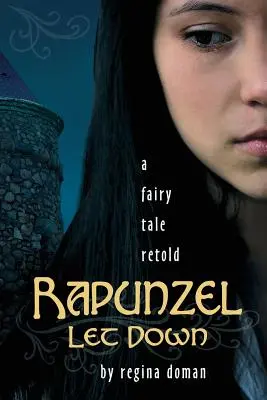 Rapunzel defraudada: un cuento de hadas recontado - Rapunzel Let Down: A Fairy Tale Retold