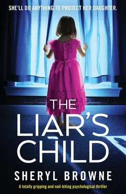 El hijo del mentiroso: Un thriller psicológico totalmente apasionante y que te hace morderte las uñas - The Liar's Child: A totally gripping and nail-biting psychological thriller