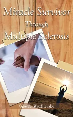 El milagro de sobrevivir a la esclerosis múltiple - Miracle Survivor Through Multiple Sclerosis