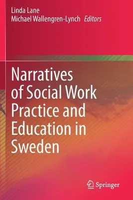 Narrativas de la práctica y la educación del trabajo social en Suecia - Narratives of Social Work Practice and Education in Sweden